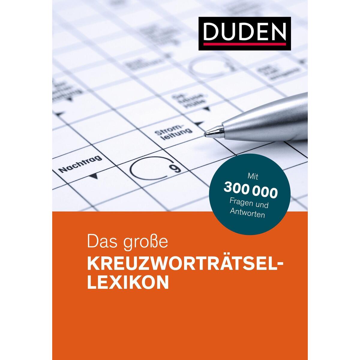 Duden. Das große Kreuzworträtsel-Lexikon Duden. Das große Kreuzworträtsel-Lexikon von Bibliographisches Institut GmbH