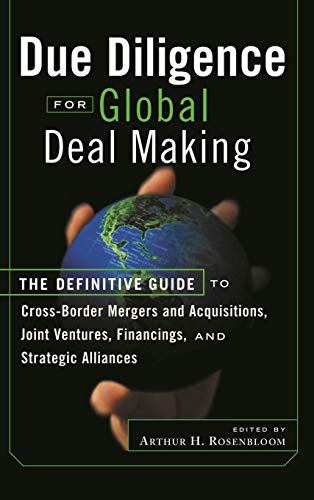 Due Diligence for Global Deal Making: The Definitive Guide to Cross-Border Mergers and Acquisitions, Joint Ventures, Financings, and Strategic Alliances (Bloomberg Professional Library)