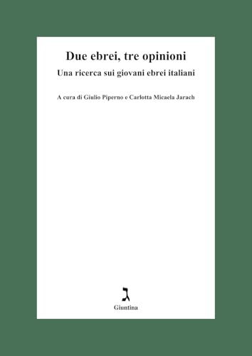 Due ebrei, tre opinioni. Una ricerca sui giovani ebrei italiani (Fuori collana) von Giuntina