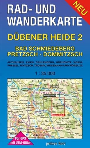 Dübener Heide 02. Bad Schmiedeberg, Pretzsch, Dommitzsch 1 : 35 000 Rad- und Wanderkarte: Mit Authausen, Axien, Dahlenberg, Greudnitz, Kossa, Pressel, ... Weidenhain, Wörblitz. Mit UTM-Gitter für GPS