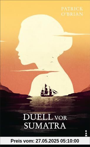 Duell vor Sumatra: Das dritte Abenteuer für Aubrey und Maturin (Die Abenteuer von Aubrey und Maturin)