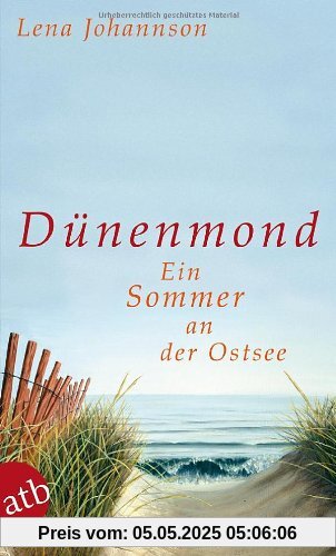 Dünenmond: Ein Sommer an der Ostsee. Roman