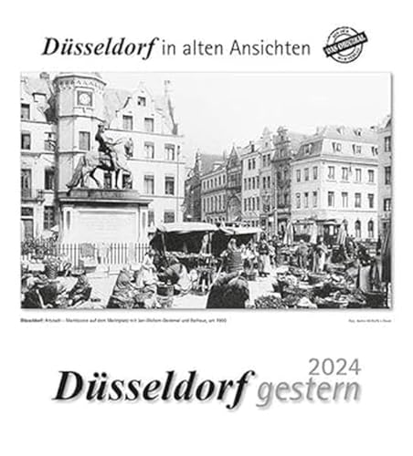 Düsseldorf gestern 2024: Düsseldorf in alten Ansichten