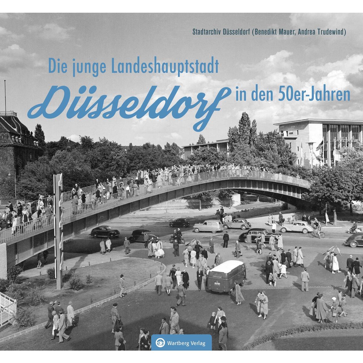 Düsseldorf in den 50er-Jahren von Wartberg Verlag