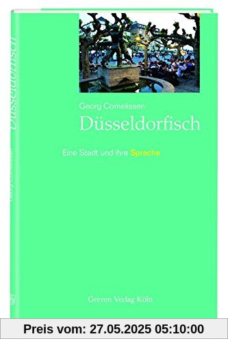 Düsseldorfisch: Eine Stadt und ihre Sprache