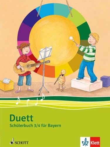 Duett 3-4. Ausgabe Bayern: Musikbuch Klasse 3/4 (Duett. Ausgabe für Bayern ab 2014) von Klett