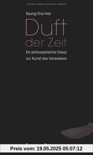 Duft der Zeit: Ein philosophischer Essay zur Kunst des Verweilens