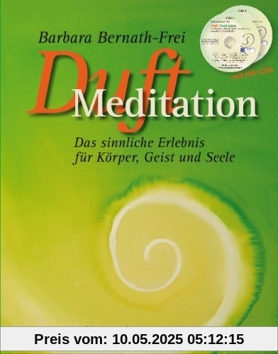 Duftmeditation mit CDs: Das sinnliche Erlebnis für Körper, Geist und Seele Duftmeditation mit CDs: Das sinnliche Erlebnis für Körper, Geist und Seele