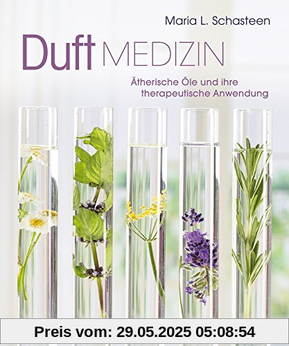 Duftmedizin: Ätherische Öle und ihre therapeutische Anwendung Duftmedizin: Ätherische Öle und ihre therapeutische Anwendung