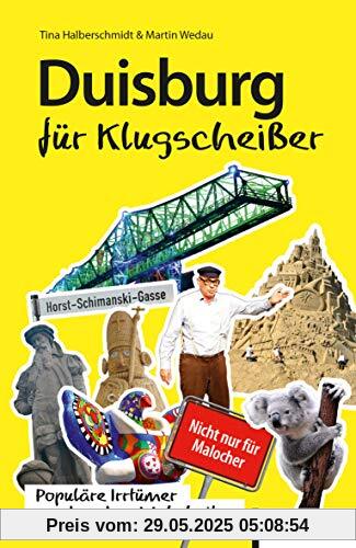 Duisburg für Klugscheißer: Populäre Irrtümer und andere Wahrheiten Duisburg für Klugscheißer: Populäre Irrtümer und andere Wahrheiten