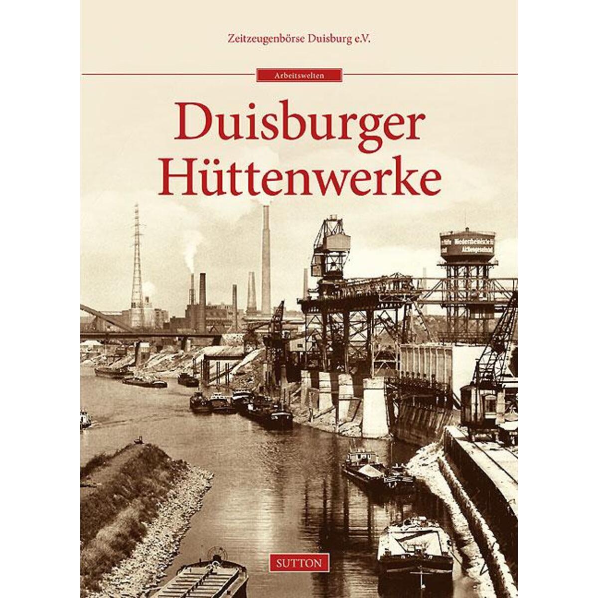 Duisburger Hüttenwerke von Sutton Verlag GmbH