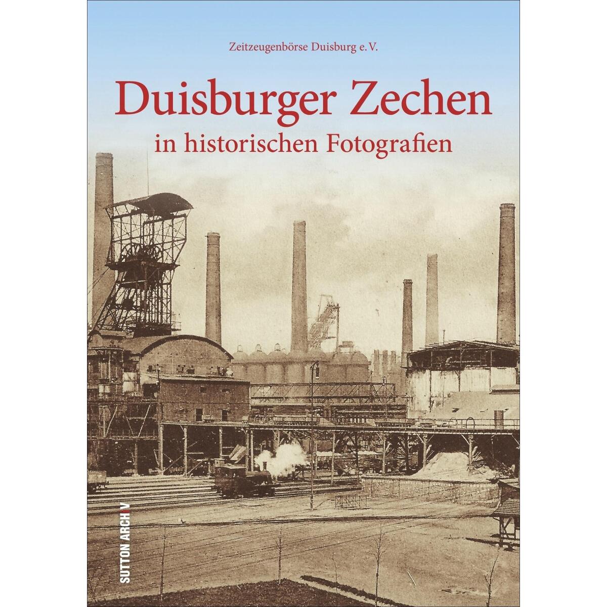 Duisburger Zechen Duisburger Zechen von Sutton Verlag GmbH