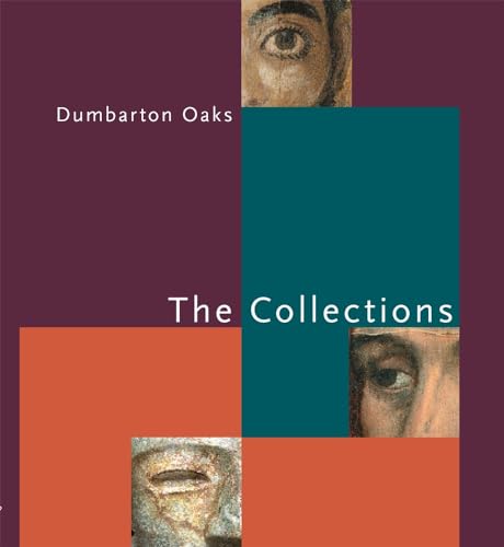 Dumbarton Oaks: The Collections (Dumbarton Oaks Collection) von Harvard University Press