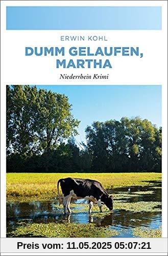 Dumm gelaufen, Martha: Niederrhein Krimi