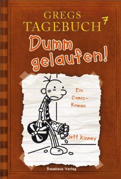 Dumm gelaufen! / Gregs Tagebuch Bd.7 von Baumhaus Medien