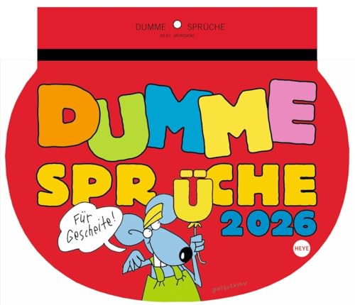 Dumme Sprüche Kalender 2026 - Für Gescheite!: Lustiger Wandkalender mit 52 witzigen Sprüchen und Cartoons. Humorvoll illustrierter Wochen-Kalender 2026 zum Aufhängen. von Heye