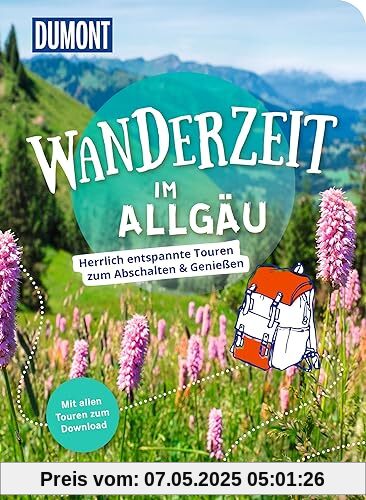 Dumont Wanderzeit im Allgäu: Herrlich entspannte Touren zum Abschalten & Genießen