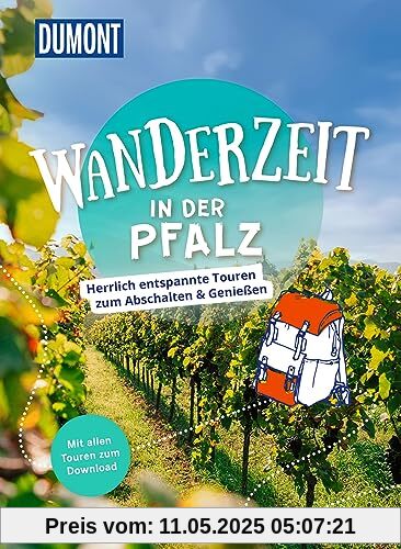 Dumont Wanderzeit in der Pfalz: Herrlich entspannte Touren zum Abschalten & Genießen Dumont Wanderzeit in der Pfalz: Herrlich entspannte Touren zum Abschalten & Genießen