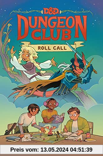 Dungeons & Dragons: Dungeon Club: Roll Call: The first graphic novel in the new official Dungeons & Dragons series