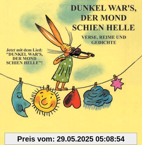 Dunkel wars, der Mond schien helle. CD: Verse, Reime und Gedichte. Jetzt auch mit Lied