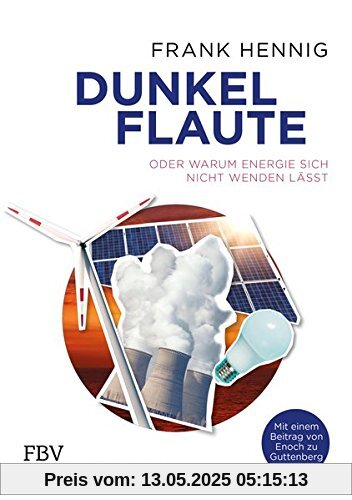 Dunkelflaute: Oder warum Energie sich nicht wenden lässt (Edition Tichys Einblick)