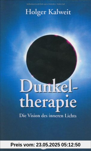 Dunkeltherapie: Die Vision des inneren Lichts