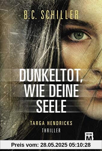 Dunkeltot, wie deine Seele (Ein Fall für Targa Hendricks, Band 3)