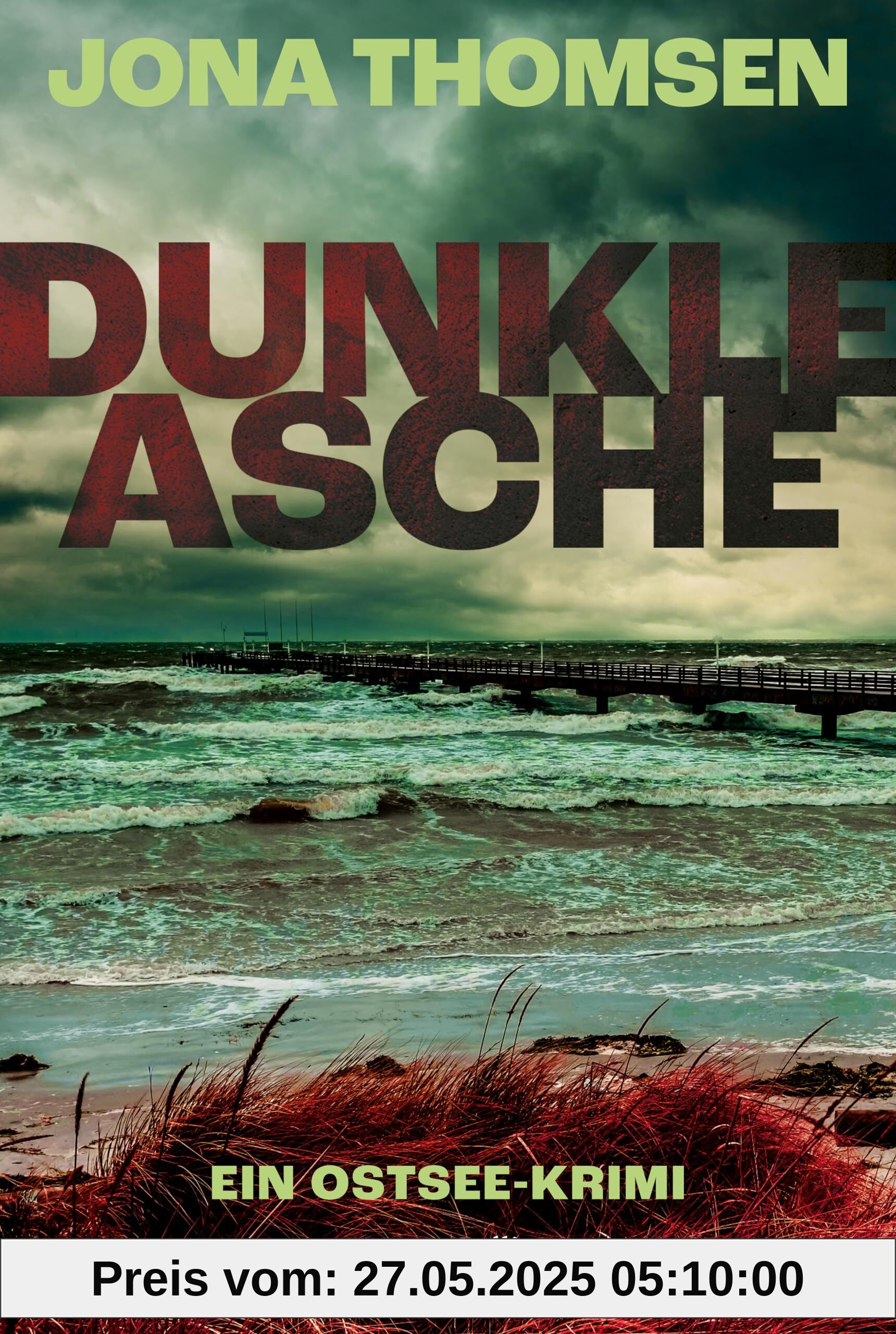 Dunkle Asche: Ein Ostsee-Krimi | Spannender und atmosphärischer Krimi an der rauen Ostsee | Für Fans von Klaus-Peter Wolf, Eva Almstädt und Karen Sander