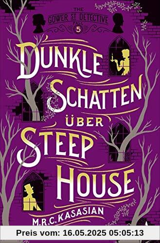 Dunkle Schatten über Steep House (Gower Street Detective)