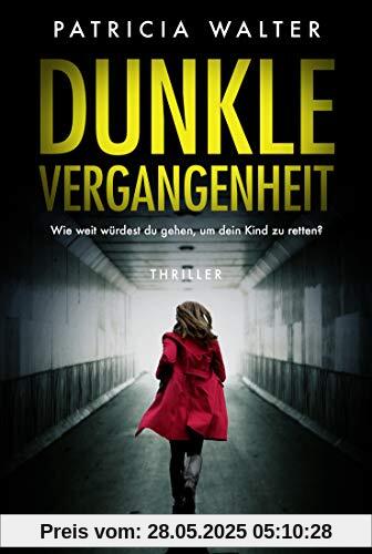 Dunkle Vergangenheit: Thriller