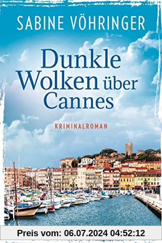 Dunkle Wolken über Cannes: Kriminalroman (Ein Fall für Conny von Klarg, Band 2)