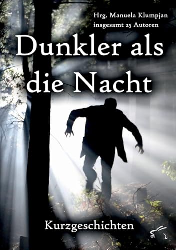 Dunkler als die Nacht: Kurzgeschichten von Edition Paashaas Verlag (EPV)