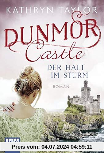 Dunmor Castle - Der Halt im Sturm: Roman (Dunmor-Castle-Reihe, Band 2)