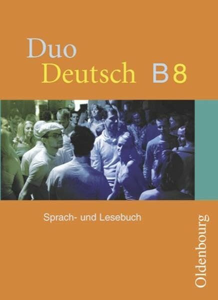 Duo Deutsch - Ausgabe B - für Niedersachsen, Bremen, Hamburg, Rheinland-Pfalz: 8. Schuljahr - ...