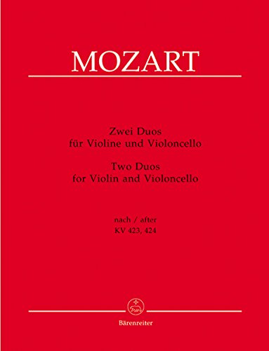 Duos für Violine und Violoncello nach KV 423, 424, Partitur und Einzelstimmen: (Nach den Duos für Violine und Viola) Duos für Violine und Violoncello nach KV 423, 424, Partitur und Einzelstimmen: (Nach den Duos für Violine und Viola)