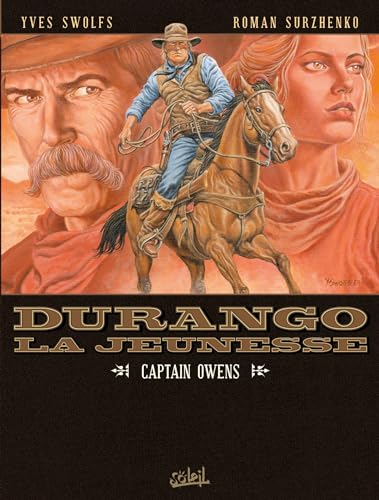 Durango la jeunesse T03: Captain Owens von SOLEIL
