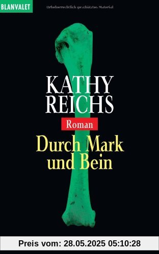 Durch Mark und Bein: Roman