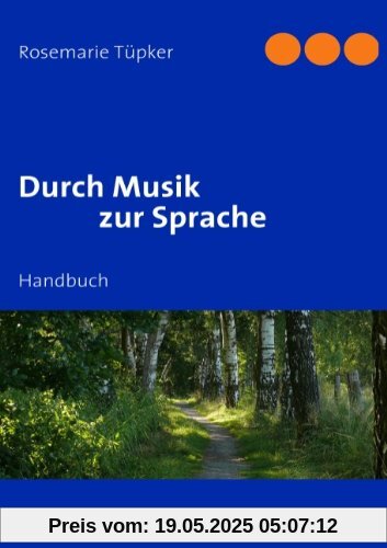 Durch Musik zur Sprache: Handbuch