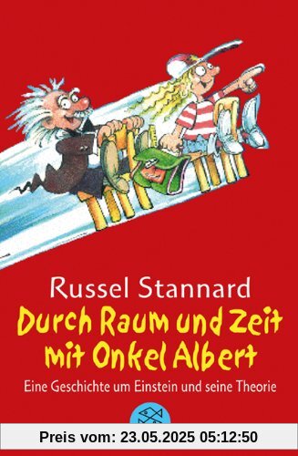 Durch Raum und Zeit mit Onkel Albert. Jubiläumsausgabe. Eine Geschichte um Einstein und seine Theorie