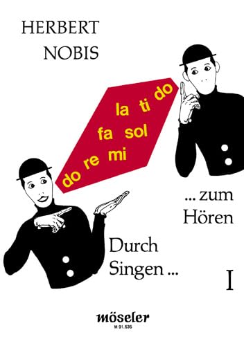 Durch Singen zum Hören: Ein Übungsbuch zur Hörerziehung nach der Solfège-Methode. Band 1. Gesang. Lehrbuch.