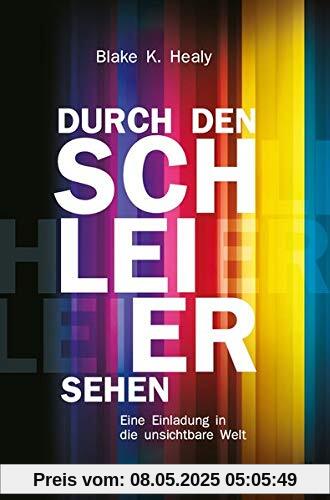 Durch den Schleier sehen: Eine Einladung in die unsichtbare Welt