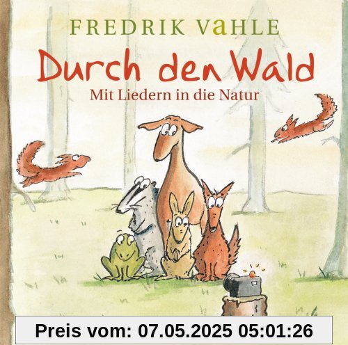 Durch den Wald ...: Mit Liedern in die Natur Durch den Wald ...: Mit Liedern in die Natur