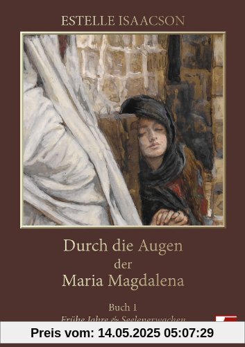 Durch die Augen der Maria Magdalena, Buch 1