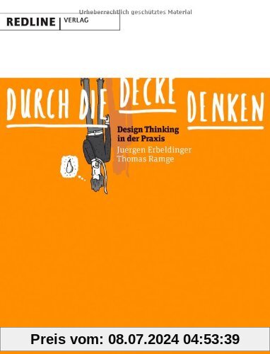 Durch die Decke denken: Design Thinking in der Praxis