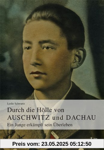 Durch die Hölle von Auschwitz und Dachau: Ein Junge erkämpft sein Überleben