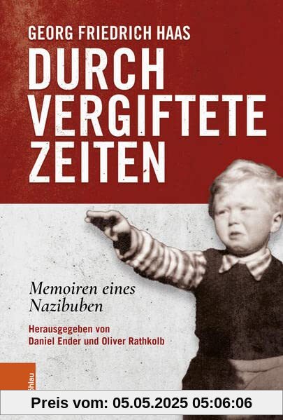 Durch vergiftete Zeiten. Memoiren eines Nazibuben