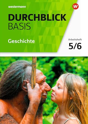 Durchblick Basis Geschichte und Politik - Ausgabe 2018 für Niedersachsen: Arbeitsheft 5 / 6 Geschichte von Westermann Bildungsmedien Verlag GmbH
