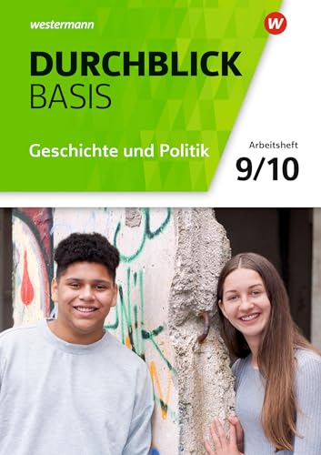 Durchblick Basis Geschichte und Politik - Ausgabe 2018 für Niedersachsen: Arbeitsheft 9 / 10 Geschichte und Politik Durchblick Basis Geschichte und Politik - Ausgabe 2018 für Niedersachsen: Arbeitsheft 9 / 10 Geschichte und Politik