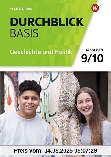 Durchblick Basis Geschichte und Politik - Ausgabe 2018 für Niedersachsen: Arbeitsheft 9 / 10: Geschichte und Politik