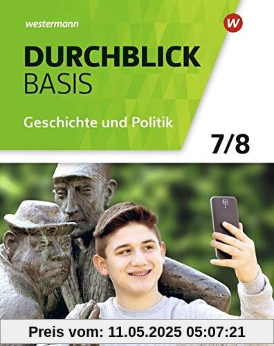 Durchblick Basis Geschichte und Politik - Ausgabe 2018 für Niedersachsen: Schülerband 7 / 8: Geschichte und Politik